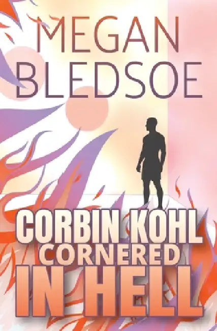 Corbin Kohl Cornered In Hell: a fun cozy fantasy mystery by Megan Bledsoe