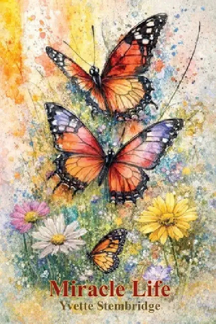 Miracle Life by Yvette Stembridge