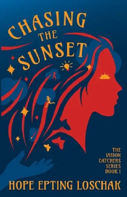 Chasing the Sunset by Epting Loschak, Hope
