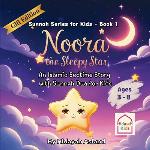 Noora the Sleepy Star: An Islamic Bedtime Story with Sunnah Dua for Kids (Gift Edition) by Hidayah Asfand, Hidayah Asfand