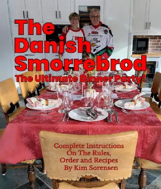 The Danish Smorrebrod The ultimate dinner party! Complete Instructions on the Rules, Order and Recipes: Complete Instructions on the Rules, Order and by Kim Sorensen