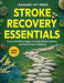 Stroke Recovery Essentials: Proven Activities to Regain Strength, Restore Memory, and Rebuild Daily Confidence by Radiant Ivy Press