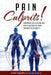 Pain Culprits! Surprising Truths Behind Pain, How to Uncover the Cause, and What to Do about It by Kopsaftis