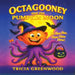 Octagooney and the Pumpkin Moon by Greenwood, Tricia