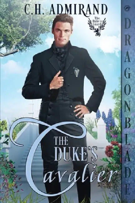 The Duke's Cavalier: A Regency Historical Romance by C. H. Admirand