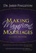 Making Magnificent Marriages by Jared Pingleton