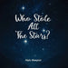 Who Stole All The Stars
