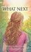 What Next by Eileen Distasio-Clark