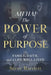 AH HA! The Power of Purpose: Family, Faith, and A Life Well-Lived by Steve Bartlett