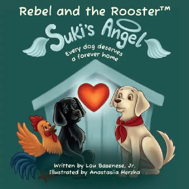 Suki's Angel: Every dog deserves a forever home by Lou Basenese
