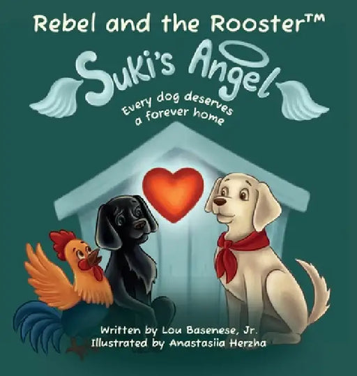 Suki's Angel: Every dog deserves a forever home by Lou Basenese