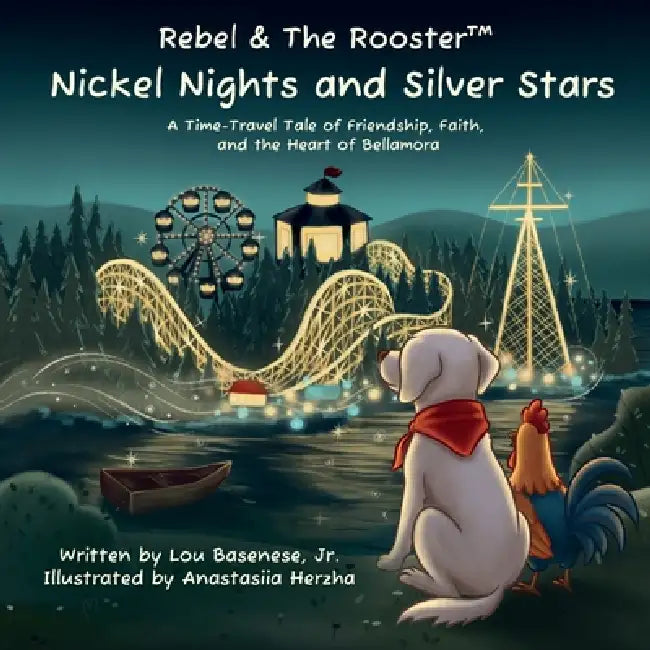 Nickel Nights & Silver Stars: A Time-Travel Tale of Friendship, Faith, and The Heart of Bellamora by Lou Basenese