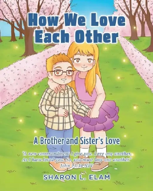 How We Love Each Other: A Brother and Sister's Love by Sharon L. Elam