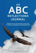 An ABC Reflections Journal: Reflections of the Life Experiences and Lessons of a Mother, Grandmother, and Great-grandmother by Sharon L. Elam