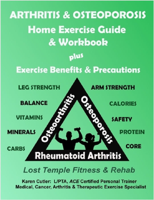Arthritis & Osteoporosis Home Exercise Guide & Workbook: Exercise, Benefits & Precautions by Karen Cutler