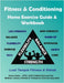 Fitness & Conditioning Home Exercise Guide & Workbook: Exercise, Benefits & Precautions by Cutler