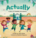 Actually: A Story of Friendship and Patience by Sara Brown