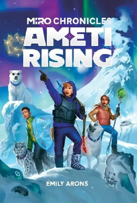 Miro Chronicles: Ameti Rising by Emily Arons