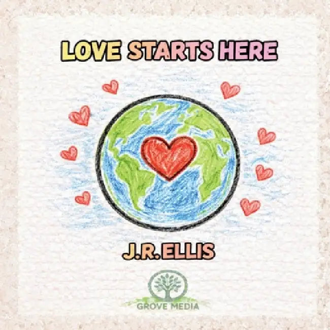 Love Starts Here by J. R. Ellis