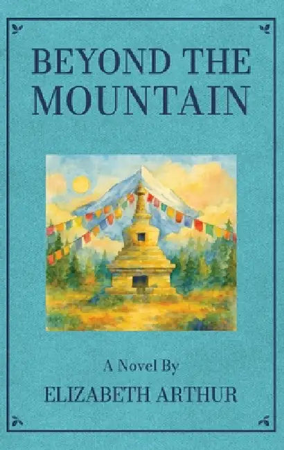 Beyond the Mountain by Elizabeth Arthur, Steven Bauer