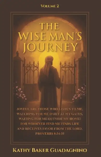 The Wise Man's Journey - Volume 2 by Kathy Baker Guadagnino