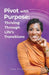 Pivot With Purpose: Thriving Through Life's Transitions by Adia Thompson White