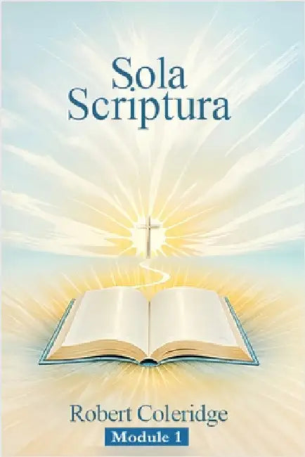 Sola Scriptura: Topical Bible Study Series by Coleridge, Robert