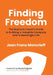 Finding Freedom: The Business Owners Guide to Building a Valuable Company and a Meaningful Life by Jean Moncrieff, Bo Burlingham