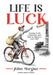 Life is Luck by John Morgan