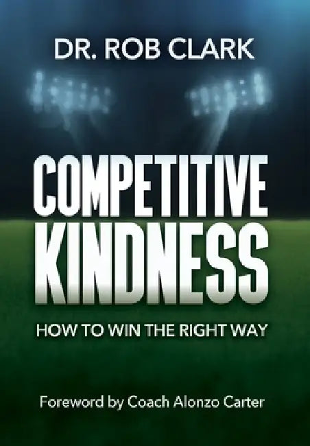 Competitive Kindness by Rob Clark