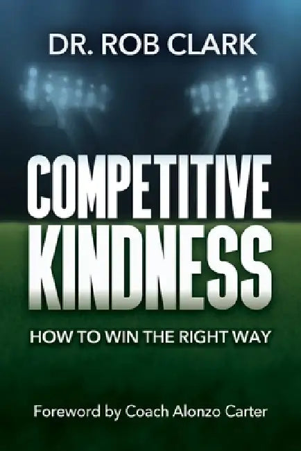 Competitive Kindness by Rob Clark