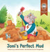 Joni's Perfect Mud: Good Attitudes: Book 1 of 3 by Jealene Friesen, Heli Pohjoisaho