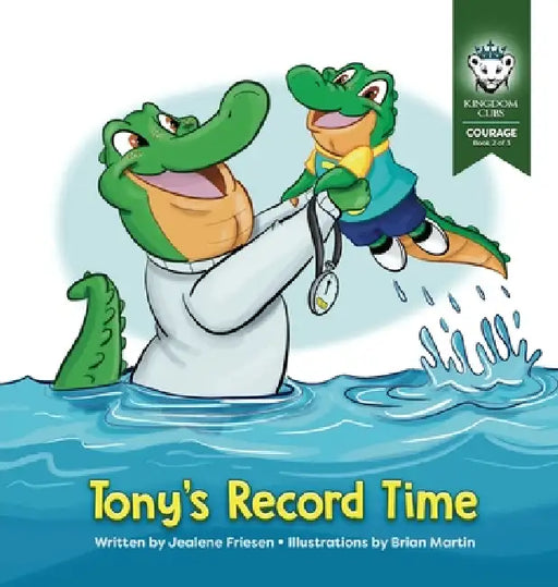 Tony's Record Time: Courage: Book 2 of 3 by Jealene Friesen, Brian Martin