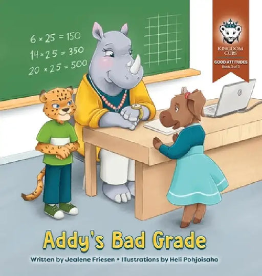 Addy's Bad Grade: Good Attitudes: Book 3 of 3 by Friesen, Heli Pohjoisaho