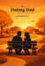 The Dating Dad: Presence, Integrity, and Love After Divorce by Brandon Antoni