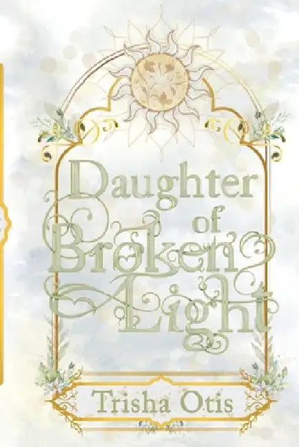 Daughter of Broken Light by Otis, Trisha