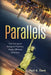 Parallels: Two Immigrant Refugees Find Two Vastly Different Americas by Paul A. Denk