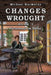 Changes Wrought Book 3: Pictures from Home by Michael Macmurdy