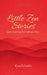 Little Zen Stories: Quiet Teachings for Ordinary Days by Kyra Schaefer