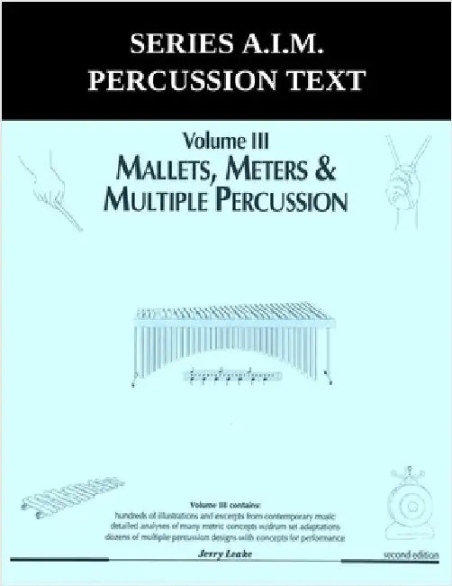 Series A.I.M Percussion Text, Volume 3: Mallets, Meters & Multiple by Leake, Jerry
