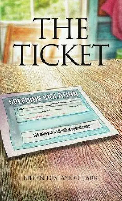 The Ticket by Eileen Distasio-Clark