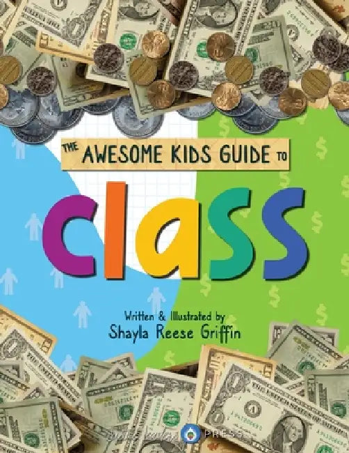 The Awesome Kids Guide to Class by Shayla Reese Griffin, Shayla Reese Griffin