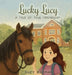 Lucky Lucy: A Tale of True Friendship by Suzy Riedman