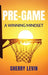 Pre-Game: A Winning Mindset by Sherry Levin