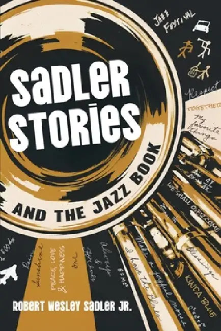 Sadler Stories and the Jazz Book by Robert Wesley Sadler