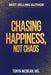 Chasing Happiness, Not Chaos by Tonya McBean