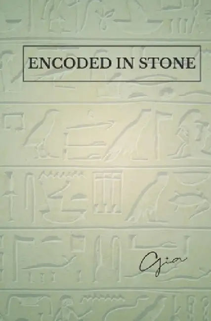 Encoded in Stone: The Memory of Earth & the Story of Us by Gia 
