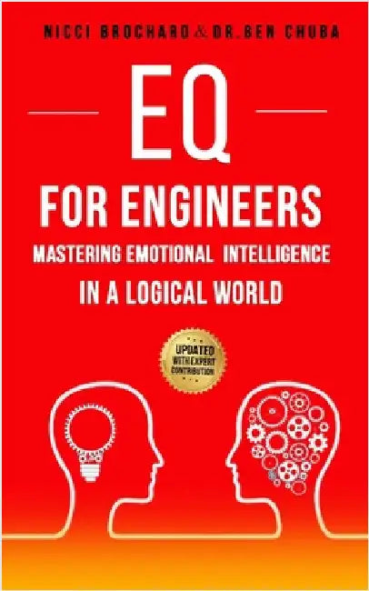 EQ For Engineers: Mastering Emotional Intelligence in a Logical World by Brochard