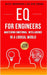 EQ For Engineers: Mastering Emotional Intelligence in a Logical World by Brochard