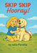 SKIP SKIP Hooray!: a SKIP Series Book by Julia Peralta